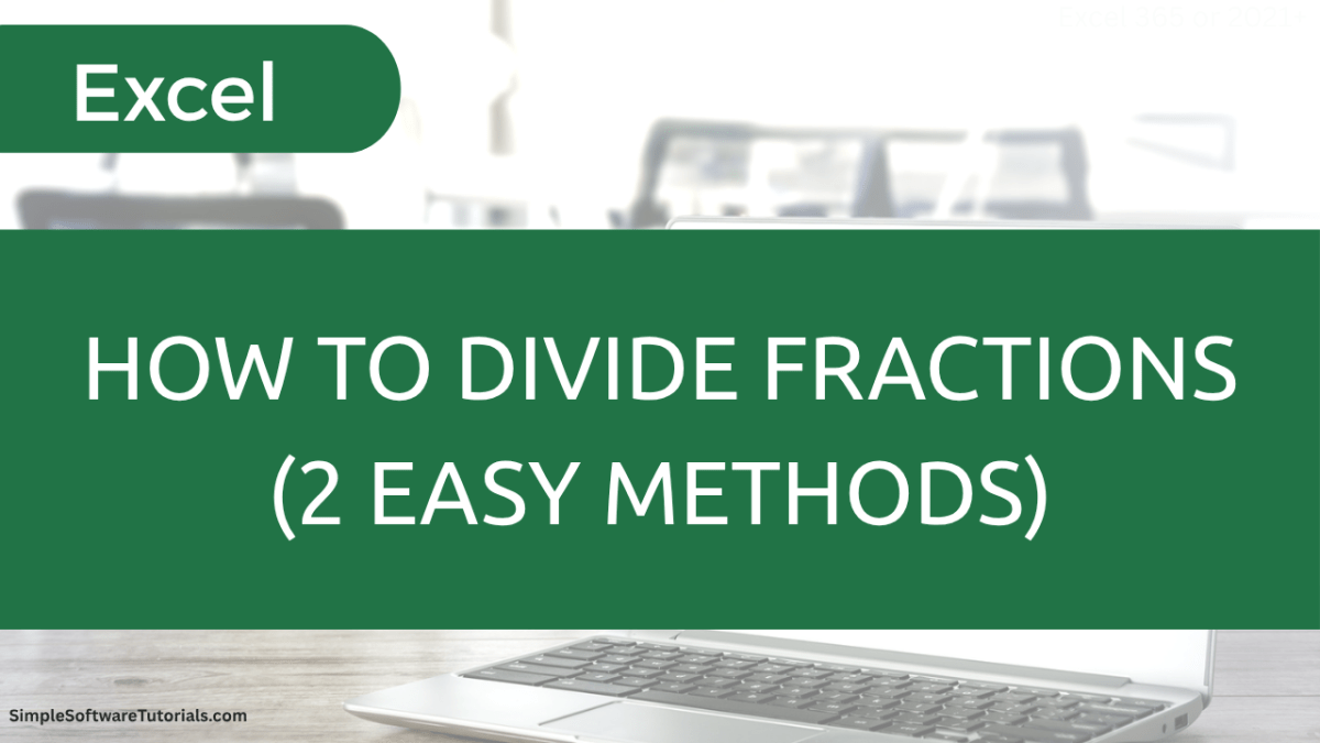 How to Divide Fractions in Excel (2 Easy&nbsp;Methods)