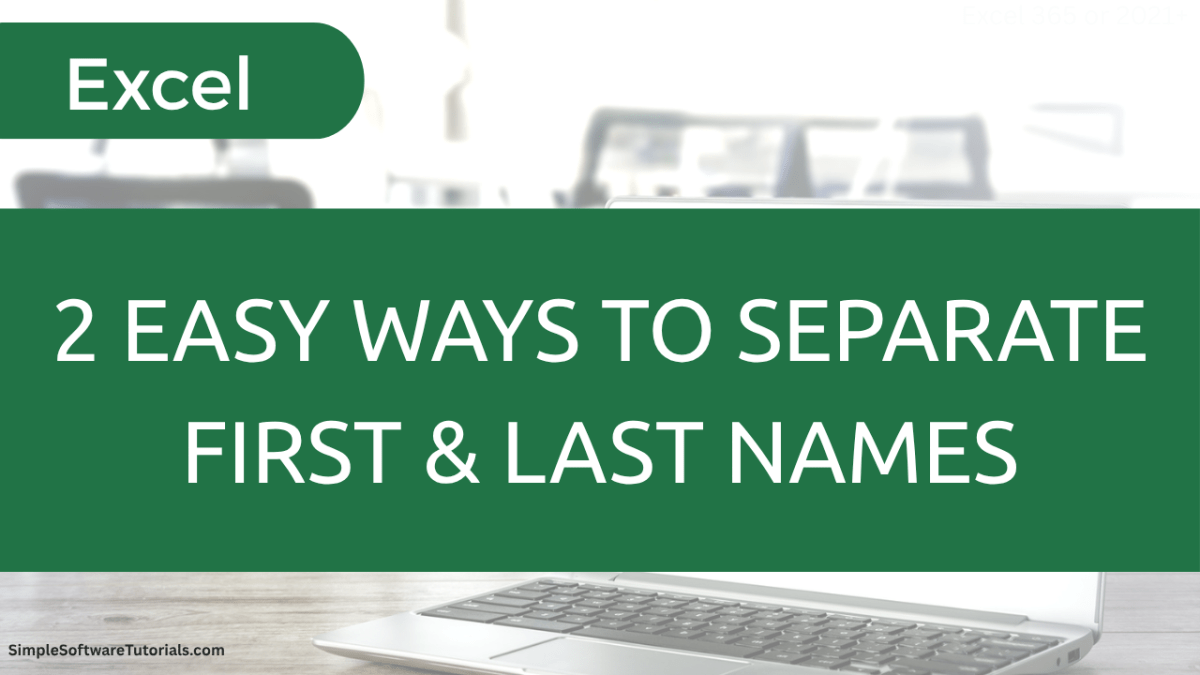 2 Easy Ways to Separate First & Last Names in&nbsp;Excel