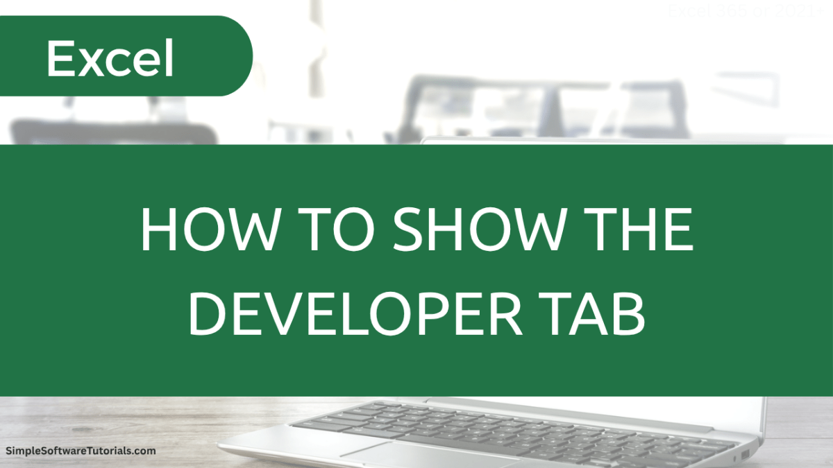 How to Show the Developer Tab in&nbsp;Excel