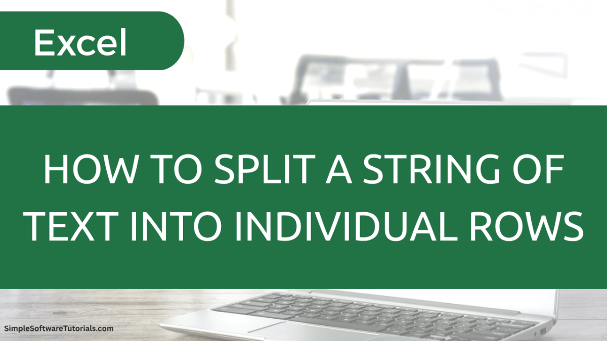 How to Split a String of Text Into Individual Rows in&nbsp;Excel