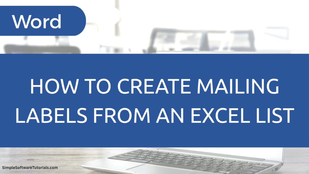 How to Create Mailing Labels in Word From an Excel&nbsp;List