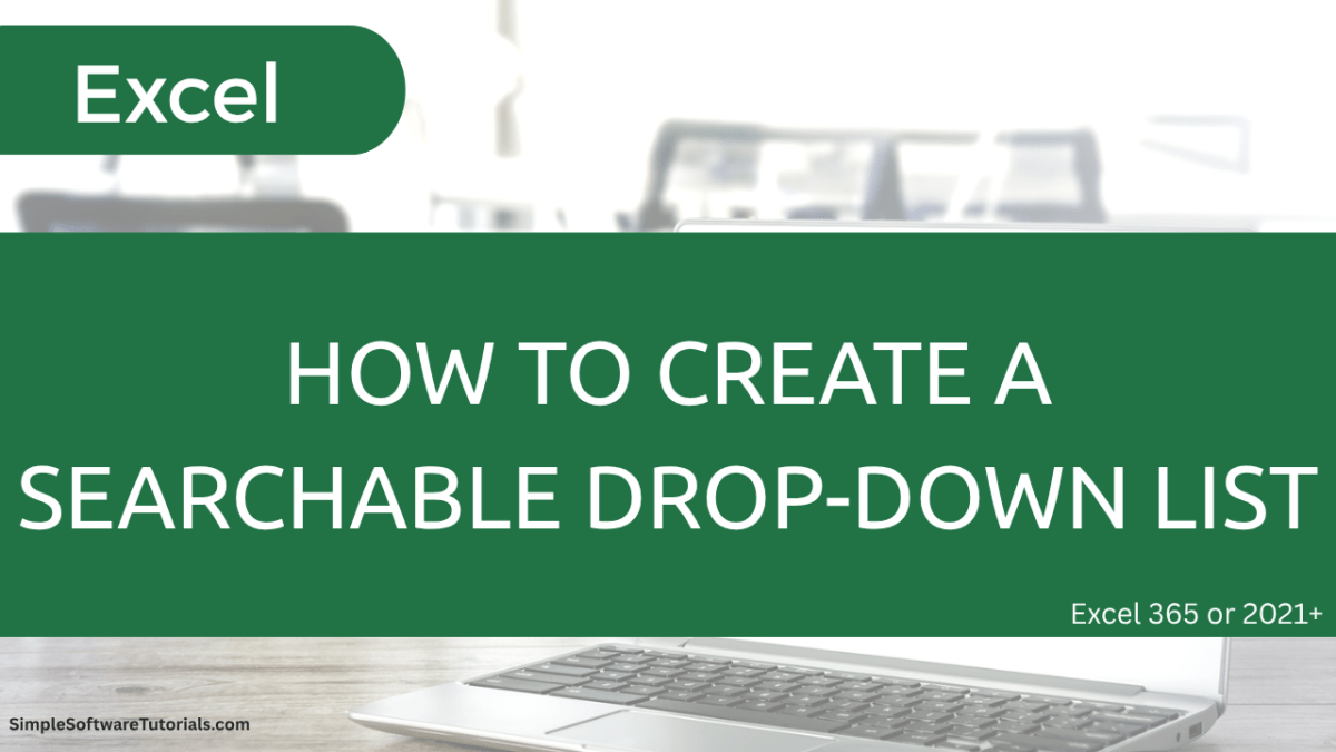 How to Create a Searchable Drop-down List in&nbsp;Excel