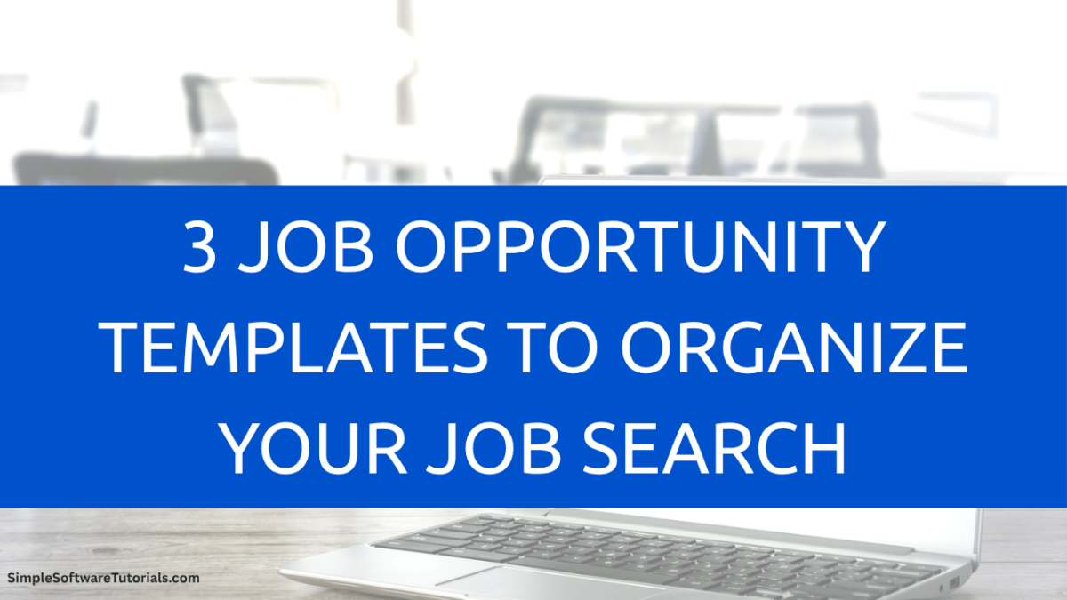 3 Job Opportunity Templates to Organize Your Job&nbsp;Search