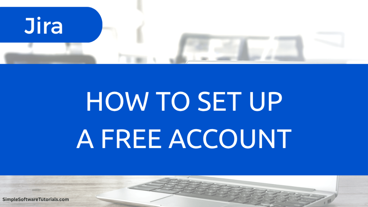 How to Set Up a Free Jira&nbsp;Account