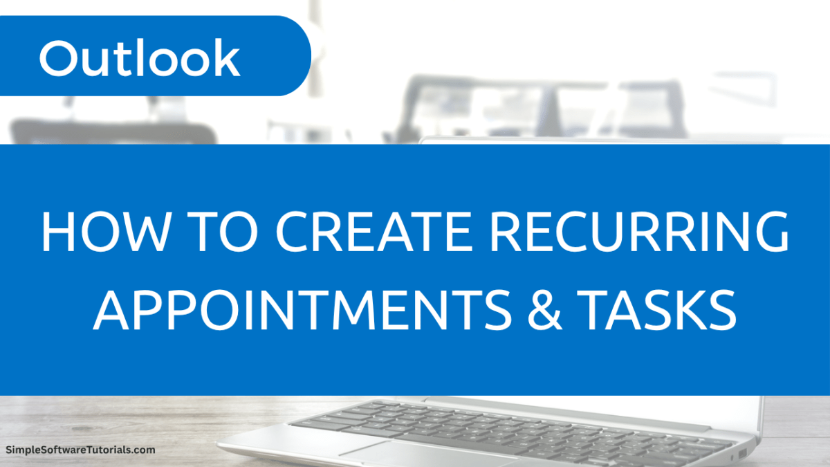 How to Create Recurring Appointments & Tasks in&nbsp;Outlook