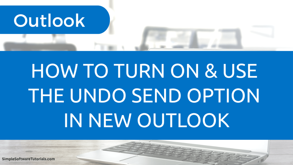 How to Turn on & Use the Undo Send Option in&nbsp;Outlook