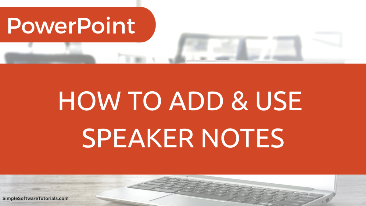 How to Add & Use Speaker Notes in&nbsp;PowerPoint