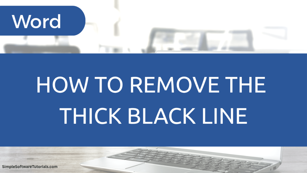 How to Remove the Thick Black Line (Horizontal Line) in&nbsp;Word