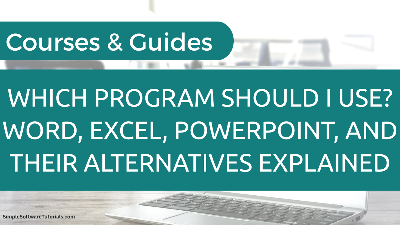 Which Program Should I Use? Word, Excel, PowerPoint, and Their ...