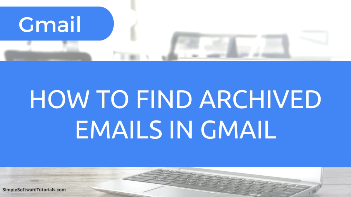 How to Find Archived Emails in&nbsp;Gmail