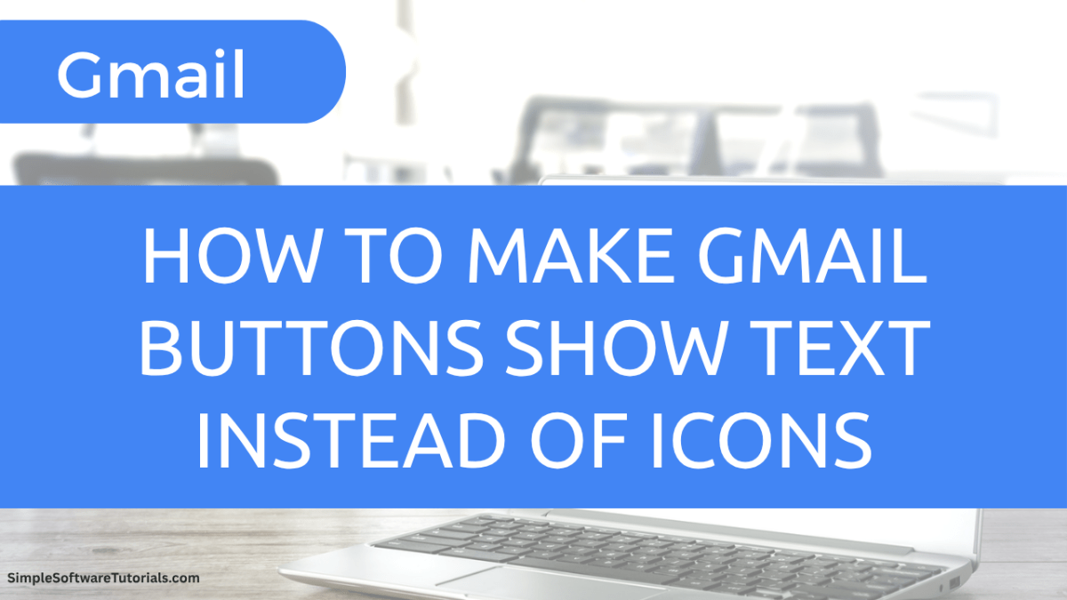 How to Make Gmail Buttons Show Text Instead of&nbsp;Icons