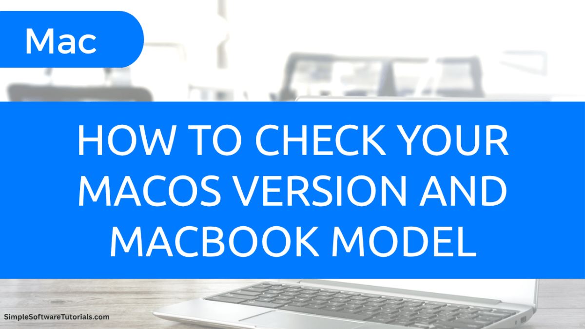 How to Check Your macOS Version and MacBook&nbsp;Model
