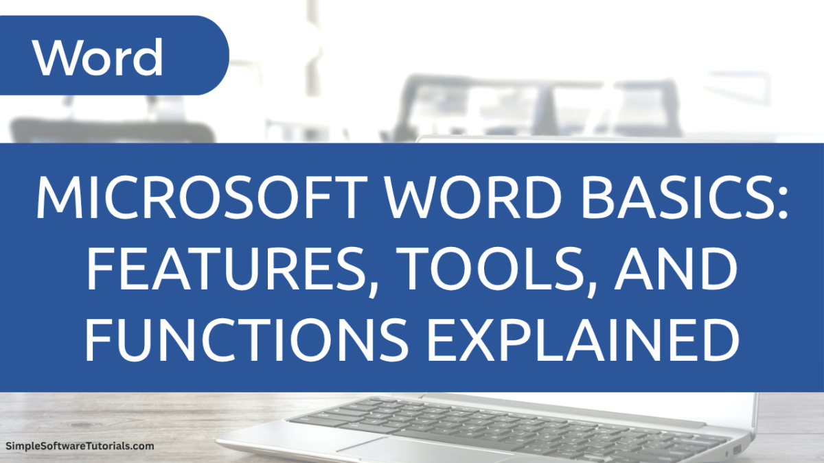 Microsoft Word Basics: Features, Tools, and Functions&nbsp;Explained