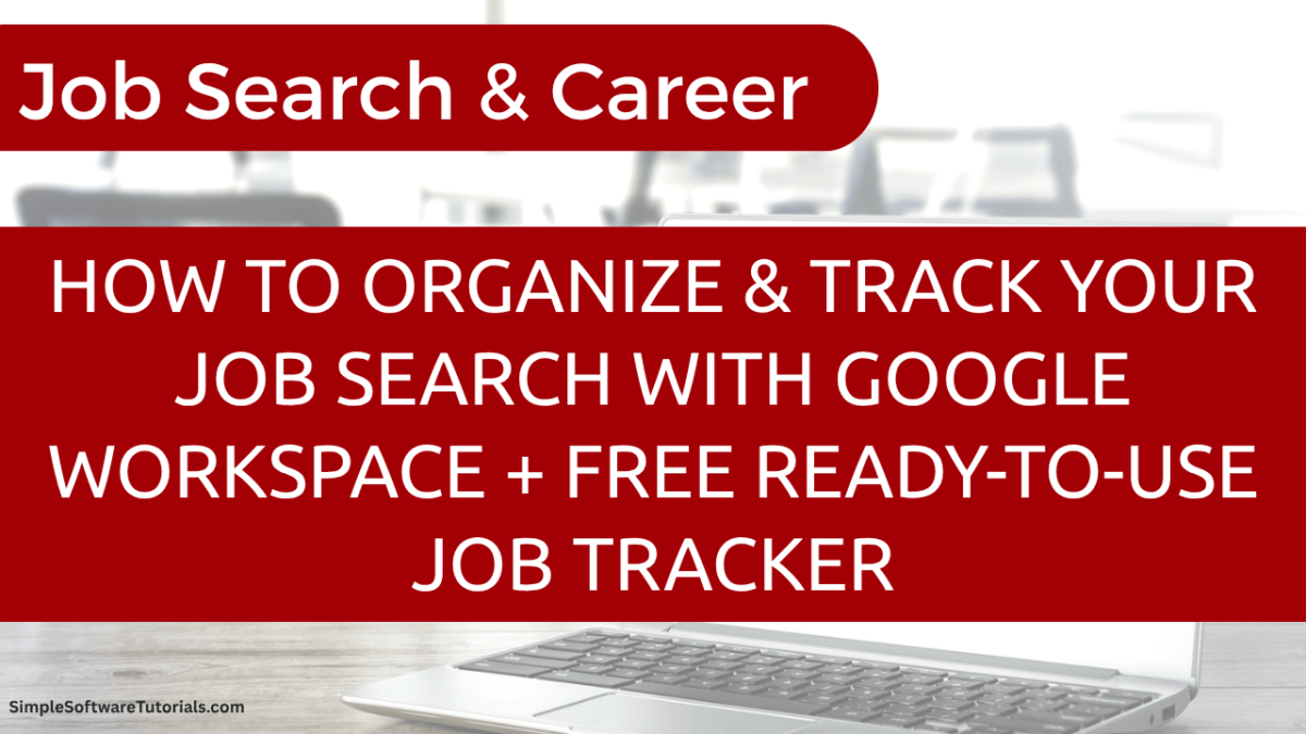How to Organize and Track Your Job Search With Google Workspace + Free Ready-to-Use Job&nbsp;Tracker